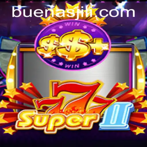 Discovering Super777II: The Thrilling World of Buenas and Game Rules